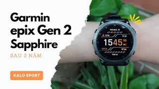 Garmin epix Gen 2 Sapphire sau 2 năm: Vẫn đáng sở hữu?