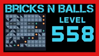 Bricks N Balls Level 558                No Power-Ups