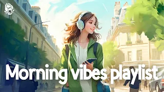 Positive Music🌻 Chill music to start your day 🌤️ Perfect playlist to listen to when you get up 🌷