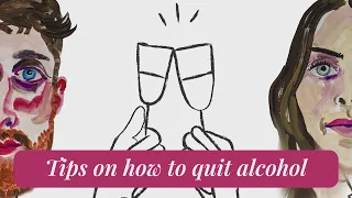 Tips on quitting alcohol.