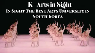 "K-Arts In Sight" - In Sight The Best Art University in South Korea (feelings, the system, fears)