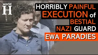 HORRIBLY Brutal Execution of Ewa Paradies - Sadistic NAZI Guard at Stutthof Concentration Camp