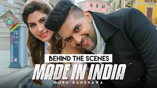 Making of MADE IN INDIA Video Song | Guru Randhawa | Elnaaz Norouzi