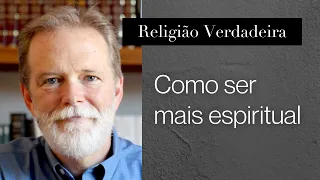 Como ser mais espiritual