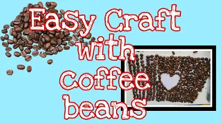 Easy crafts with coffee beans