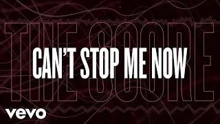 The Score - Can't Stop Me Now (Lyric Video)