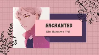 💌I'm so Enchanted to meet you Y/N || Haikyuu Lyric Texts || Kita Shinsuke x Y/N