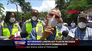 Autoridades lanzan hoy plan de recogida de desechos en Santo Domingo Este