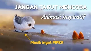 ANIMASI INSPIRATIF - PIPER Jangan Takut Mencoba