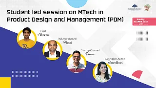 Student led session on MTech in Product Design and Management (PDM)