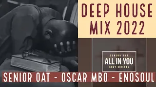 South African DEEP HOUSE Mix | Senior Oat All In You, Oscar Mbo, Vinny, Enosoul |VOXX DJ