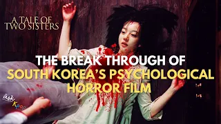 A Tale of Two Sisters: The Breakthrough of South Korea’s Psychological Horror Film