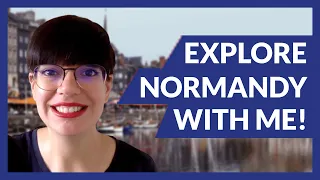 French Comprehension Practice: Can you understand these Normandy facts?