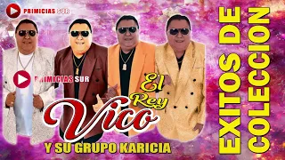 El Rey Vico Y Su Grupo Karicia - EXITOS DE COLECCION ● MP3