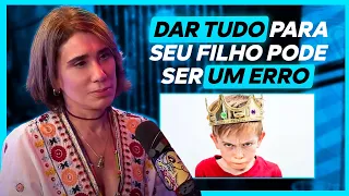 Por que não dar tudo para o seu filho pode ser a chave do sucesso dele | ANA BEATRIZ