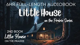 🌙✨ NEW! 6HR Full Audiobook LITTLE HOUSE ON THE PRAIRIE for Sleep & Relaxation 🌙✨