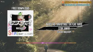 Avicii vs. David Guetta feat Raye - Stay Away (Gscar MashUp)