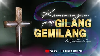 Ibadah Paskah GPT Kristus Kasih Palu "Kemenangan Yang Gilang Gemilang" Minggu 09/04/2023