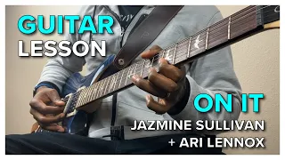 Guitar Lesson + Tutorial // On It - Jazmine Sullivan feat. Ari Lennox