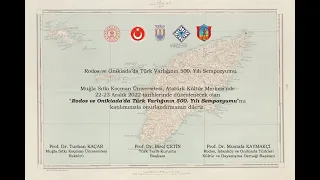 2.GÜN 3. ve 4. OTURUM - RODOS VE ONİKİADA'DA TÜRK VARLIĞININ 500.YILI SEMPOZYUMU