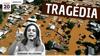 RIO GRANDE DO SUL: TRAGÉDIA EVITÁVEL? - FERNANDA MELCHIONNA - PROGRAMA 20 MINUTOS