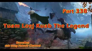 Tuam Leej Kuab The Hmong Shaman Warrior ( Part 338 ) 06/12/2022