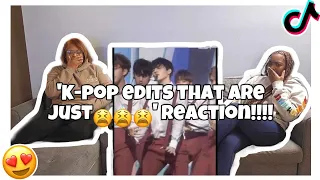 K-POP EDITS THAT ARE JUST 😫😫😫 REACTION!!!!!🤗🥰🥵