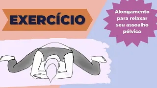 ESSE EXERCÍCIO PODE AJUDAR A RELAXAR SEU ASSOALHO PÉLVICO