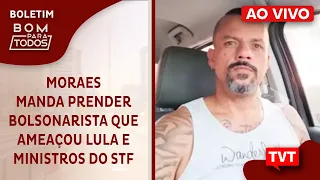 Alexandre de Moraes manda prender bolsonarista que ameaçou Lula e ministros do STF