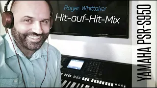 Roger Whittaker - Hit-auf-Hit-Mix - Instrumental Cover - Yamaha PSR-S950