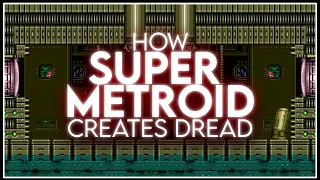 How Super Metroid Creates Dread