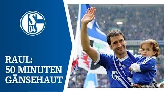 50 Minuten Gänsehaut bei Raul-Abschied auf Schalke