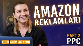 Amazon PPC | 2.Bölüm - AMAZON FBA - SIFIRDAN NASIL PPC REKLAM OLUŞTURULUR ? @MuhammetUSTA