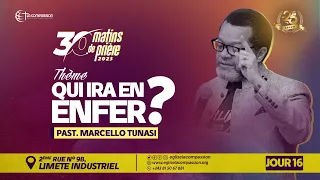 QUI IRA EN ENFER ? • 30 MATINS DE PRIERE • JOUR 16 • PASTEUR MARCELLO TUNASI