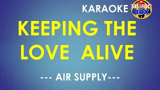 Keeping The Love Alive KARAOKE ( AirSupply ) MUSIC BOX