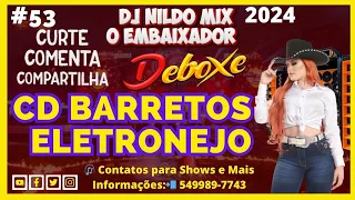 CD BARRETOS ELETRONEJO 2024 DJ NILDO MIX O EMBAIXADOR #53