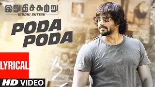 Poda Poda Lyrical Video Song || "Irudhi Suttru" || R. Madhavan, Ritika Singh