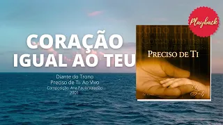 CORAÇÃO IGUAL AO TEU - PLAYBACK [COM VOCAIS] DIANTE DO TRONO