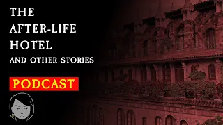 The After-life Hotel and other stories | Stories With Sapphire Podcast