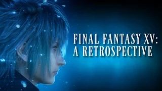 Final Fantasy XV: A Retrospective