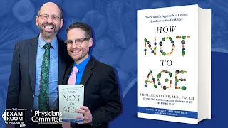 Dr. Michael Greger: Inside “How Not To Age” | The Exam Room Podcast