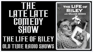 THE LIFE OF RILEY COMEDY OLD TIME RADIO SHOWS #1