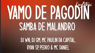 VAMO DE PAGODIN (Letra) - Dj WN, DJ GM, MC Paulin da Capital,Ryan SP, Pedro & Mc Daniel