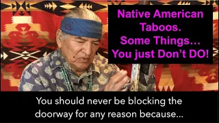 Native American Taboos. (Diné) Some things... You just don't do.