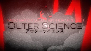 Outer Science / アウターサイエンス - StickNodes OC AMV | Kaido Mation's Birthday Present 2k20