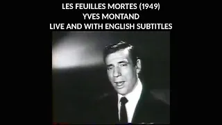 Les Feuilles Mortes (Autumn Leaves) - 1949 - Yves Montand - Live and with English Subtitles