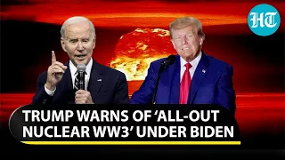 ‘Nuclear World War III Under Biden’: Trump’s big warning amid Russia-Ukraine conflict | Watch