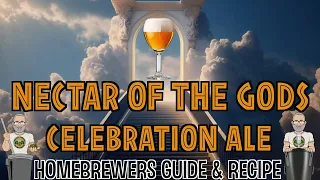 Nectar Of The Gods Celebration Ale Recipe And Methods For Homebrewers