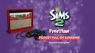 The Sims 2 Freetime  Soundtrack - Pocket Full of Sunshine - Natasha Bedingfield