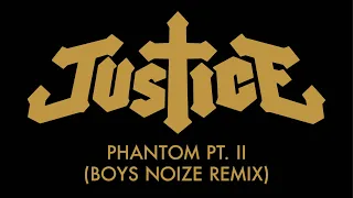 Justice - Phantom Pt. II (Boys Noize Remix) [Official Audio]